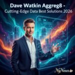Dave Watkin Aggreg8-Cutting-Edge Data Best Solutions 2026